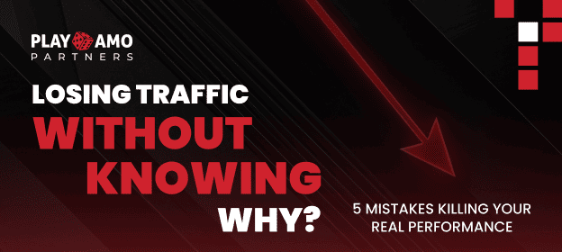 Losing Traffic Without Knowing Why? 5 Mistakes That Are Quietly Killing Your Affiliate Performance